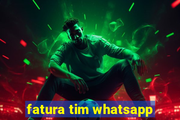 fatura tim whatsapp